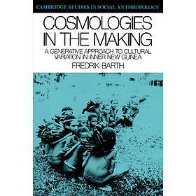 Fredrik Barth: Cosmologies in the Making