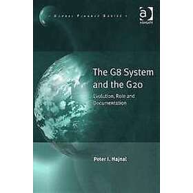 Peter I Hajnal: The G8 System and the G20