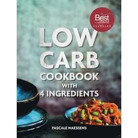 Pascale Naessens: Low Carb Cookbook With 4 Ingredients