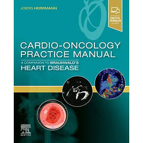 Joerg Herrmann: Cardio-Oncology Practice Manual: A Companion to Braunwald's Hear