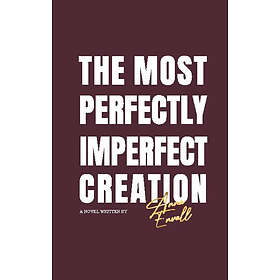 Anna Envall: The most perfectly imperfect creation