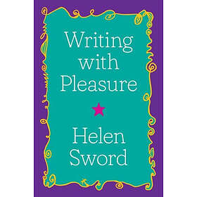 Helen Sword: Writing with Pleasure