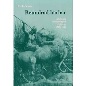Ulrika Stahre: Beundrad barbar amasonen i västeuropeisk bildkultur 1789-1918