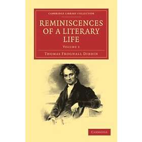 Thomas Frognall Dibdin: Reminiscences of a Literary Life