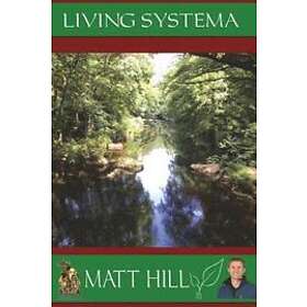 Matt Hill: Living Systema