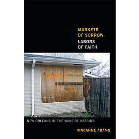 Vincanne Adams: Markets of Sorrow, Labors Faith