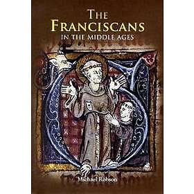 Dr Michael J P Robson: The Franciscans in the Middle Ages