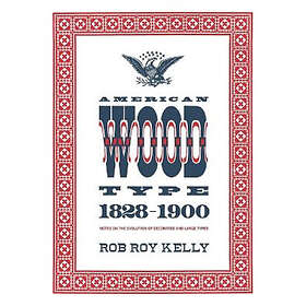 Rob Roy Kelly: American Wood Type