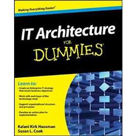 Kalani Kirk Hausman, Susan Cook: IT Architecture for Dummies
