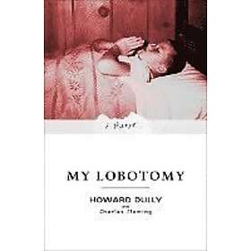 Howard Dully, Charles Fleming: My Lobotomy: A Memoir