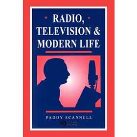 P Scannell: Radio, Television and Modern Life
