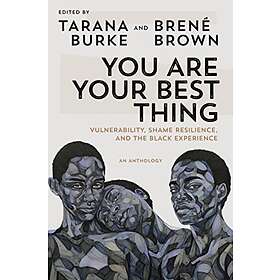 Tarana Burke, Brene Brown: You Are Your Best Thing
