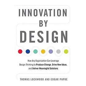 Thomas Lockwood, Edgar Papke: Innovation by Design