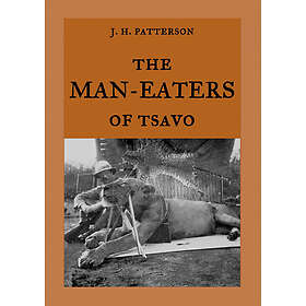 J H Patterson, Maria Weber: The Man-Eaters of Tsavo