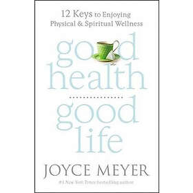 Joyce Meyer: Good Health, Life
