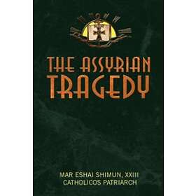 Mar Eshai Shimun: The Assyrian Tragedy