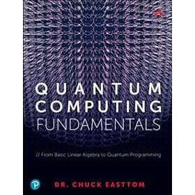 William Easttom II: Quantum Computing Fundamentals