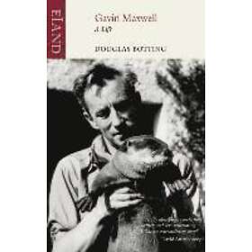 Douglas Botting: Gavin Maxwell
