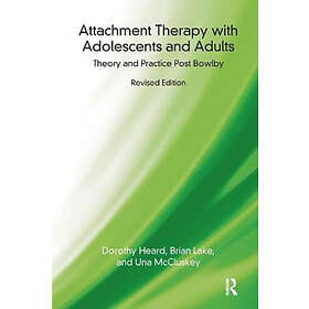 Dorothy Heard, Una McCluskey, Brian Lake: Attachment Therapy with Adolescents an