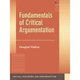 Douglas Walton: Fundamentals of Critical Argumentation