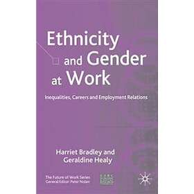 H Bradley, G Healy: Ethnicity and Gender at Work