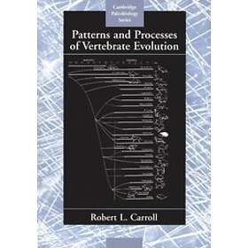Robert Lynn Carroll: Patterns and Processes of Vertebrate Evolution