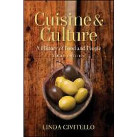 L Civitello: Cuisine and Culture A History of Food People 3e