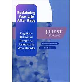 Barbara Olasov Rothbaum: Reclaiming Your Life After Rape: Client Workbook
