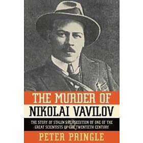 Peter Pringle: Murder of Nikolai Vavilov