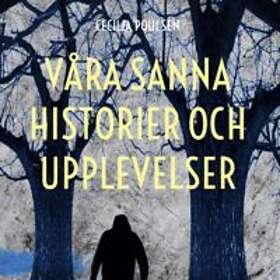 Cecilia Poulsen: Våra sanna historier och upplevelser