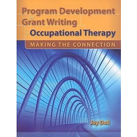 Joy D Doll: Program Development And Grant Writing In Occupational Therapy: Makin