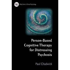 P Chadwick: Person-Based Cognitive Therapy for Distressing Psychosis