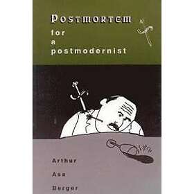 Arthur Asa Berger: Postmortem for a Postmodernist