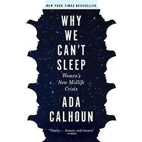 Ada Calhoun: Why We Can't Sleep