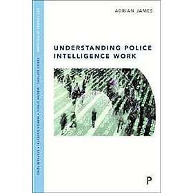 Adrian James: Understanding Police Intelligence Work