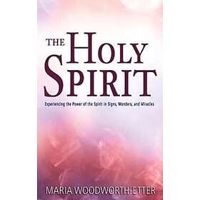 Maria Beulah Woodworth-Etter: The Holy Spirit