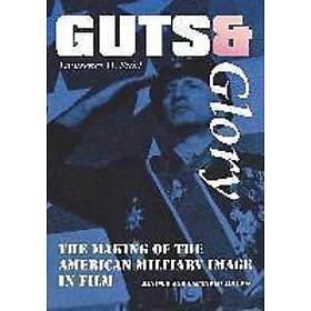 Lawrence H Suid: Guts and Glory