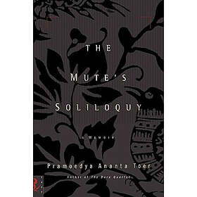 Pramoedya A Toer: The Mute's Soliloquy