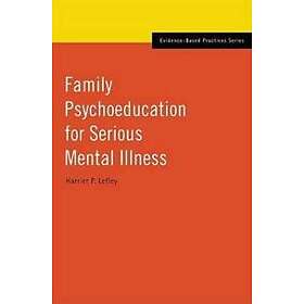 Harriet P Lefley: Family Psychoeducation for Serious Mental Illness