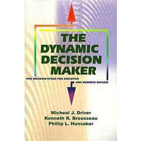 Michael J Driver: The Dynamic Decision Maker