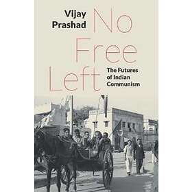 Vijay Prashad: No Free Left