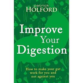 Patrick Holford: Improve Your Digestion