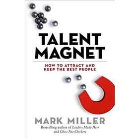 Mark Miller: Talent Magnet