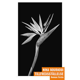 Nina Bouraoui: Tillfredsställelse