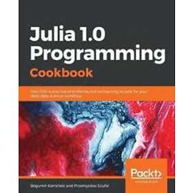 Bogumil Kaminski, Przemyslaw Szufel: Julia 1.0 Programming Cookbook