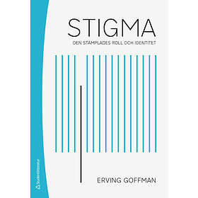 Erving Goffman: Stigma den stämplades roll och identitet