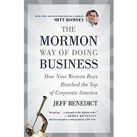 Jeff Benedict: The Mormon Way of Doing Business, Revised Edition