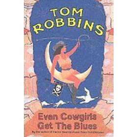 Tom Robbins: Even Cowgirls Get the Blues