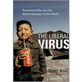 Samir Amin: The Liberal Virus