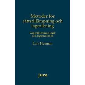 Lars Heuman: Metoder för rättstillämpning och lagtolkning Generaliseringar, logik argumentation
